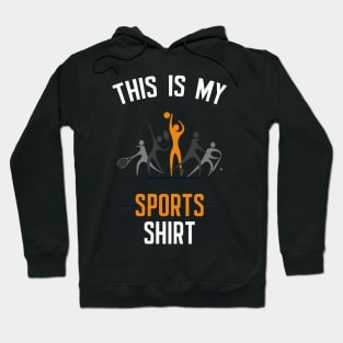 This Is My Sports Shirt Hoodie